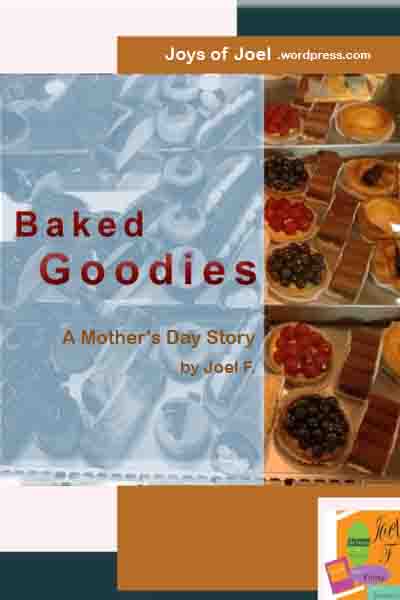 mothers day story, joys of joel mothers day writings, baked goodies, story about mothers