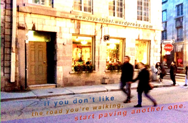 pave your own road, joys of joel photography,  quotes, montreal city