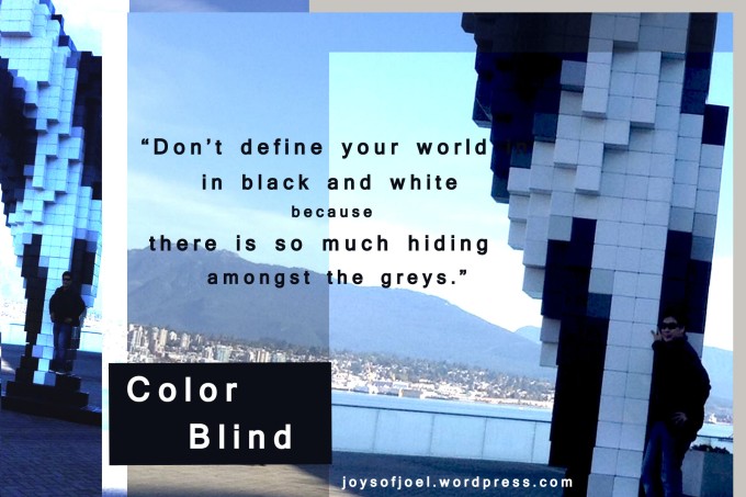 Color Blind, joys of joel poems, photography, poetry, musings and writings