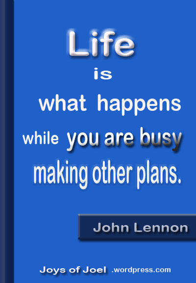 john lennon quote, quotes, joys of joel poems, poetry, life is what happens