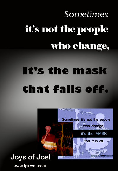 The Mask is Falling, what do you see when the mask falls off, joys of joel writings,, halloween horror story, daily prompt,